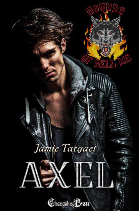 Axel by Jamie Targaet, Hounds of Hell MC 3 motorcycle club romance cover featuring a motorcycle club hero in a leather jacket